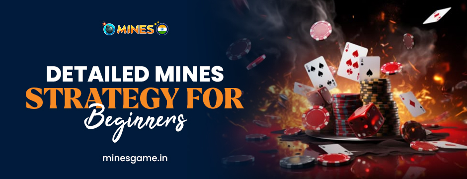 Detailed Mines Strategy For Beginners