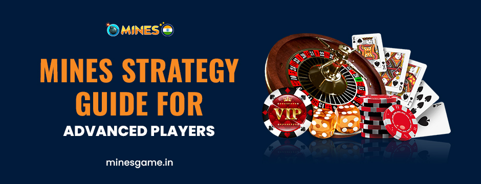 Mines Strategy Guide For Advanced Players